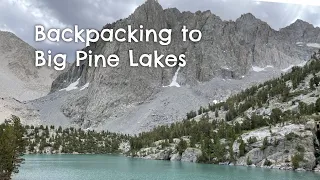 Big Pine Lakes via North Fork Trail Backpacking Trip