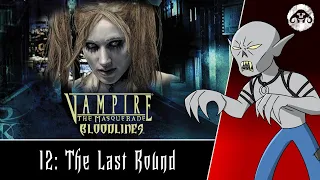 Vampire: The Masquerade - Bloodlines (Nosferatu) #12 : The Last Round