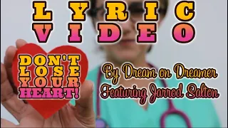 Don’t Lose Your Heart by Dream On Dreamer (Lyric Video)