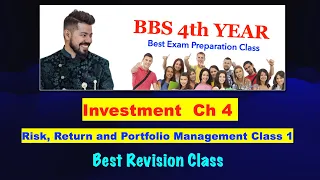 Risk, Return and Portfolio Management Class 1 !! Chapter 4 !! Investment !! BBS Fourth Year !!