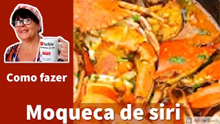 MOQUECA DE SIRI.  Como se pesca siri, como limpar e preparar o Siri. Receita baiana.