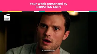 Your Week presented by Christian Grey