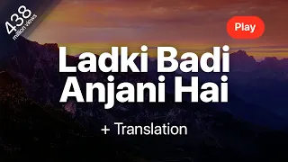 Ladki Badi Anjani Hai - Kumar Sanu, Alka Yagnik | Lyrics | Translation |