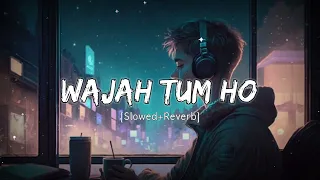 Wajah Tum Ho (Slowed+Reverb) | Lofi World | Armaan Malik