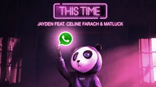 Jayden -This time - feat. Celine farach e Matluck 👉🏻 testo Whatsapp #2 -