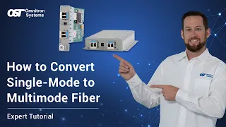 How to Convert Single-Mode to Multimode Fiber| Omnitron Systems Expert Guide