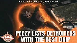 Peezy lists Detroiters with the Best Drip.