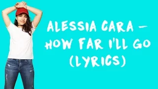 Alessia Cara - How Far I'll Go (Lyrics)