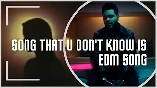 Pop Songs That You Don't Know Are EDM Songs