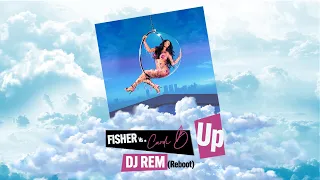 Fisher Vs. Cardi B. - Up (DJ Rem 2022 Reboot)