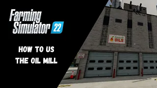 FS22 - How To Use The Oil Mill - Farming Simulator 22