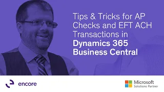 Tips & Tricks for AP Checks and EFT ACH Transactions in Dynamics 365 Business Central