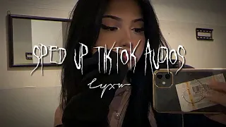 Sped up TikTok Audios part 42 ♡