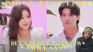 FIRST REACTION TO DEX'S FRIDGE INTERVIEW- "EP.8 TWICE SANA" !!!