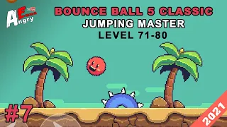 🔴Bounce Ball 5 Classic : Jumping Master (Pixel Ball) - Gameplay #7 Level 71-80 (Android)