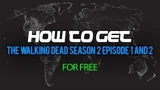 How to get The walking dead season 2 episode 1 and 2 for free (no survey)