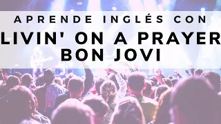 Aprende inglés con canciones: Livin' on a Prayer by Bon Jovi