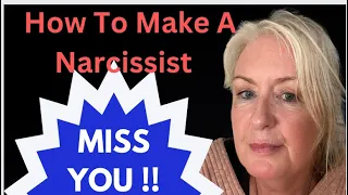 How To Make A Narcissist Miss You