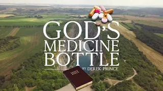 GOD'S MEDICINE BOTTLE I DEREK PRINCE