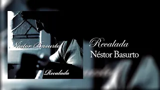 Néstor Basurto - Recalada (Disco completo)