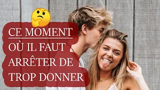 Quand Vous Devez ARRÊTER De TROP Donner Dans Une Relation