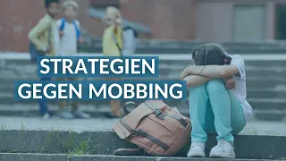 Strategien gegen Mobbing, die wirklich helfen!