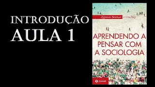 Aprendendo a pensar com a sociologia - Zigmunt Bauman e Tim May - Aula 1