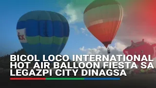 Bicol Loco International hot air balloon fiesta sa Legazpi City dinagsa | ABS-CBN News