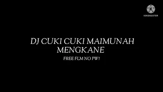 DJ OLD CUKI CUKI MAIMUNAH MENGKANE || FREE FLM NO PW!!!