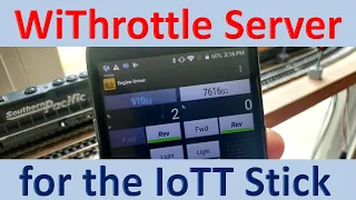 A WiThrottle Server for the IoTT Stick (Video#98)