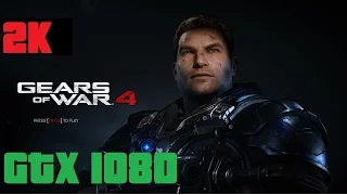 Gears Of War 4 Benchmark 2K GTX 1080 Ultra Preset