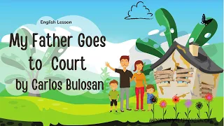My Father Goes to Court by Carlos Bulosan | English Lesson | Teacherrific!
