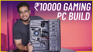 Rs 10,000 PC build for Gaming in 2021