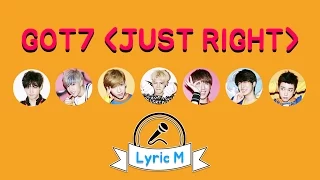 [Lyric M] GOT7 - Just Right, 갓세븐 - 딱 좋아