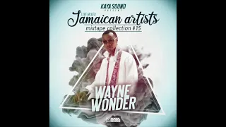 Wayne Wonder - The best of Wayne Wonder 2021 - Jamaican Artists Mix #15 - Kaya Sound