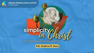 SIMPLICITY IN CHRIST (KESEDERHANAAN DALAM KRISTUS) - Pdt. Andrew M. Assa