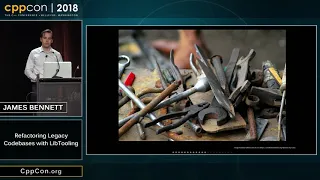 CppCon 2018: James Bennett “Refactoring Legacy Codebases with LibTooling”