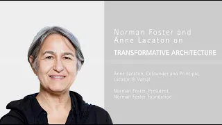 Norman Foster and Anne Lacaton on Transformative Architecture - 'Future of Cities' Conversations