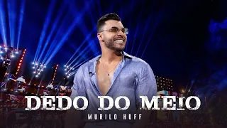 Murilo Huff  - Dedo do Meio