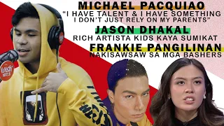 MICHAEL PACQUIAO BINATIKOS|SUMIKAT DAHIL RICH ARTISTA KIDS W/MEDIOCRE TALENT|FRANKIE DINIPENSAHAN