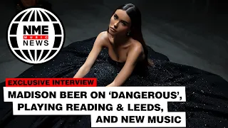 Madison Beer on 'Dangerous', playing Reading & Leeds, and new music