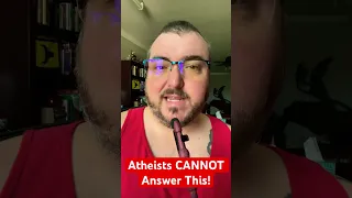 Atheists CANNOT Answer THIS Question!!!! #atheism #atheist #christianity #god #godexists