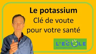 20. Le potassium, révélation- santé : hypertension, ostéoporose, diabète, dépression, intestin...