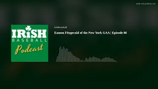 Eamon Fitzgerald of the New York GAA | Episode 86