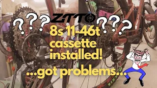 Ztto 8s 11-46t cassette installed...then problems