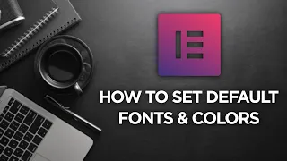 Elementor Tutorial: How to set Default Fonts & Colors