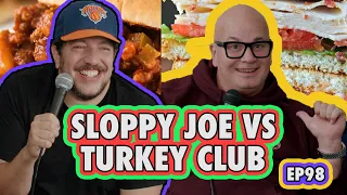 Sloppy Joe vs Turkey Club with Robert Kelly | Sal Vulcano & Joe DeRosa are Taste Buds | EP 98