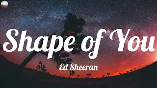 Ed Sheeran - Shape of You (Lyrics) | Tom Odell, Kali Uchis, James Arthur, Mix