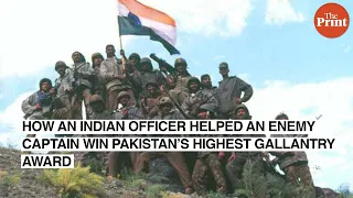 How an Indian officer helped an enemy captain win Pakistan’s highest gallantry award