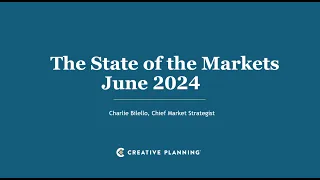 The State of the Markets (June 2024) | Charlie Bilello | Creative Planning